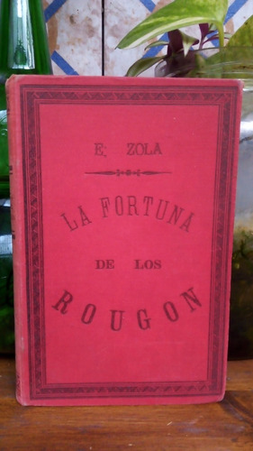 La Fortuna De Los Rougon - Emile Zola - 1892 (Usado)