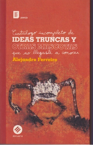 Ideas Truncas Y Otras Mascotas Alejandro Ferreiro 