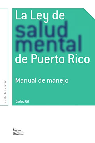 La Ley De Salud Mental De Puerto Rico: Manual Para Su Manejo