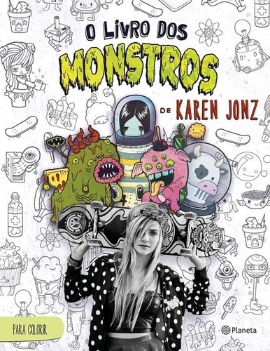 O livro dos monstros de Karen Jonz, de Jonz, Karen. Editora Planeta do Brasil Ltda., capa mole em português, 2015