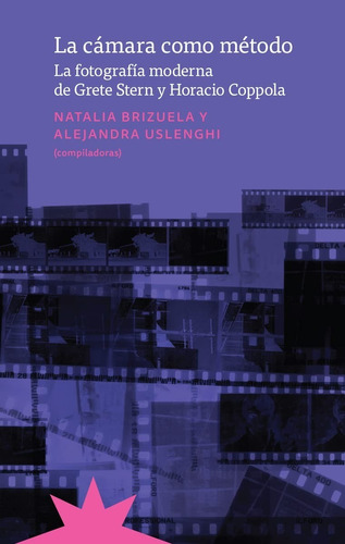 La Cámara Como Método - Natalia Brizuela (comp.)