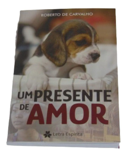 Um Presente De Amor - Roberto De Carvalho - Letra Espirita