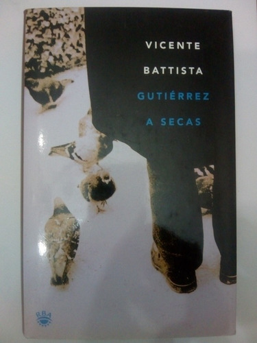 Libro Gutiérrez A Secas De Vicente Battista (4)