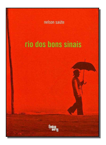 Rio dos Bons Sinais, de SAUTE. Editora LINGUA GERAL, capa mole em português