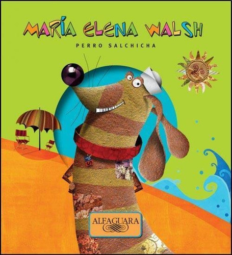 Perro Salchicha - Maria Elena Walsh - Alfaguara