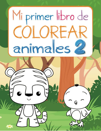 Libro: Mi Primer Libro De Colorear Animales | Volumen 2: Imá