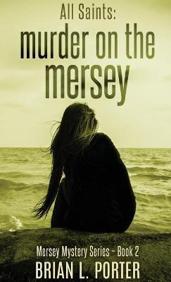 Libro All Saints : Murder On The Mersey - Brian L Porter