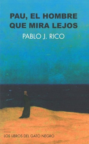 Libro Pau, El Hombre Que Mira Lejos - Rico Lacasa, Pablo ...