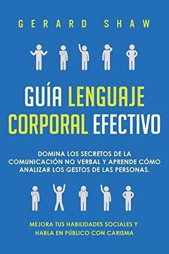 Libro : Guia Lenguaje Corporal Efectivo Domina Los Secretos