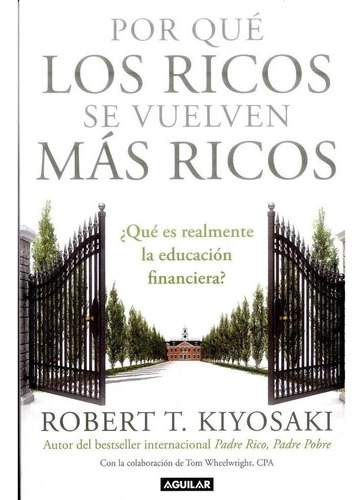 Por Que Los Ricos Se Hacen Mas Ricos / Robert Kiyosaki