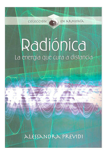 Libro Radiónica: La Energía Que Cura A Distancia