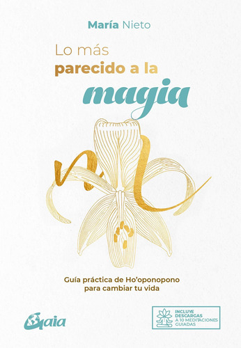 Lo Mas Parecido A La Magia - Maria Nieto Barona - Gaia Libro