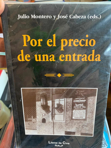 Por El Precio De Una Entrada. Julio Montero