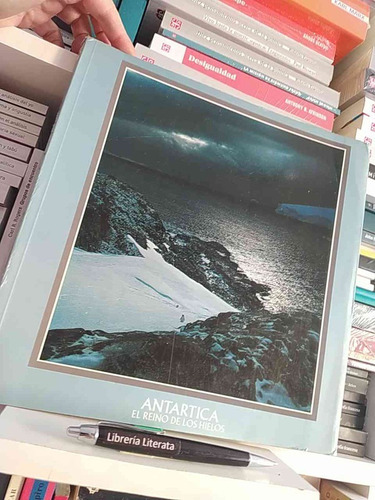Antártica El Reino De Los Hielos Alfonso Calderón María Tere