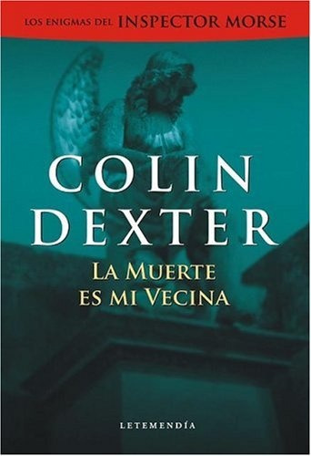 La Muerte Es Mi Vecina - Dexter, Colin