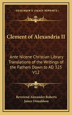 Libro Clement Of Alexandria Ii: Ante Nicene Christian Lib...