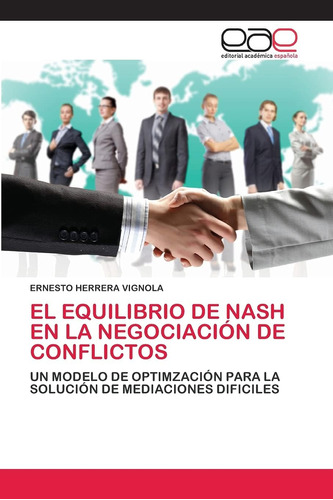 Libro: El Equilibrio De Nash En La Negociación De Conflictos