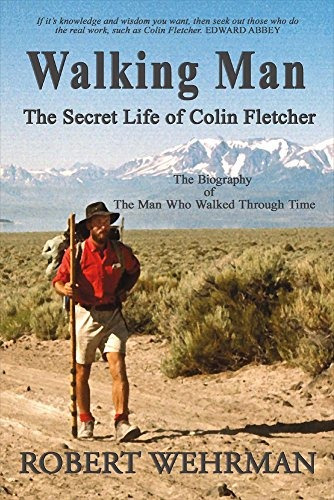 Walking Man The Secret Life Of Colin Fletcher