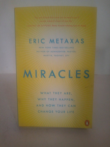 Miracles. What The Are, Why They Happen, And How The Can 