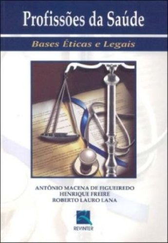 Libro Profissões Da Saúde Bases Éticas E Legais De Roberto L