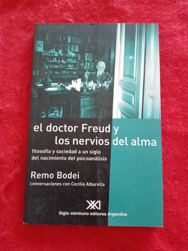 El Doctor Freud Y Los Nervios Del Alma Bodei Remo