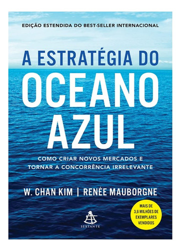 Livro A Estratégia Do Oceano Azul Como Criar Novos Mercados