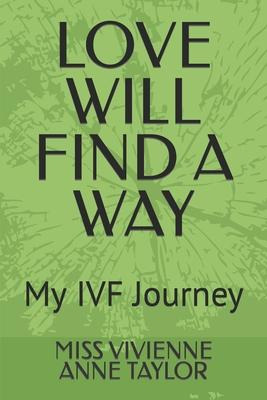 Libro Love Will Find A Way : My Ivf Journey - Taylor Miss...