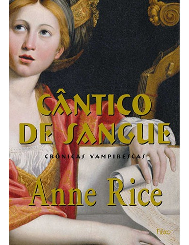 Cântico de sangue - Crônicas vampirescas, de Rice, Anne. Editora Rocco Ltda, capa mole em português, 2007