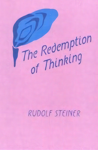 The Redemption Of Thinking : Study In The Philosophy Of Thomas Aquinas, De Rudolf Steiner. Editorial Anthroposophic Press Inc, Tapa Blanda En Inglés