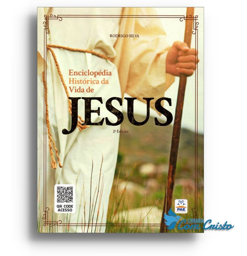 Enciclopédia Histórica Da Vida De Jesus - Rodrigo Silva