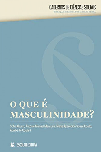 Libro O Que E A Masculinidade? - Aboim, Sofia,marques, Anto