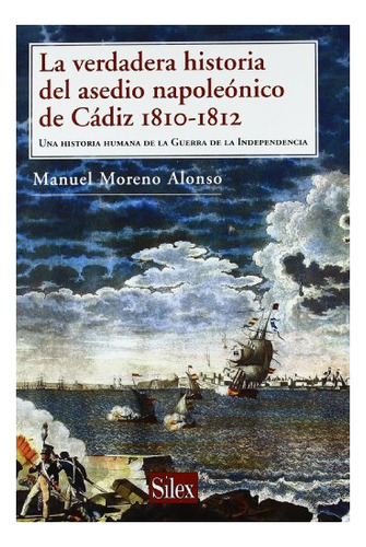 Libro La Verdadera Historia Del Asedio Napoleonico  De Moren