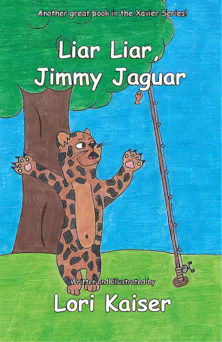 Liar Liar, Jimmy Jaguar, De Kaiser, Lori. Editorial Fleming Pub, Tapa Blanda En Inglés