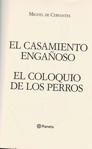 El Casamiento Engañoso - El Coloquio De Los Perros - Planeta