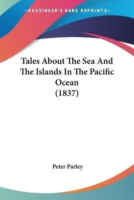 Tales About The Sea And The Islands In The Pacific Ocean ...