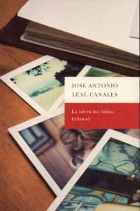 Libro La Sal En Los Labios - Leal Canales,jose Antonio