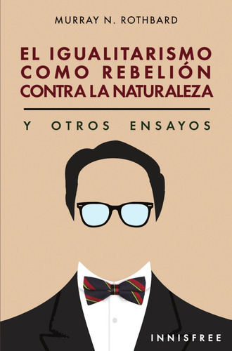 El Igualitarismo Como Rebelión Contra La Naturaleza