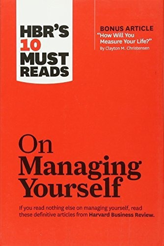 Hbr's 10 Must Reads On Managing Yourself (with Bonus Article  How Will You Measure Your Life?  By..., De Peter F. Drucker. Editorial Harvard Business Review Press, Tapa Blanda En Inglés