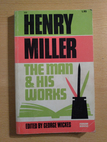 Henry Miller The Man & His Works George Wickes 1969 Usa 