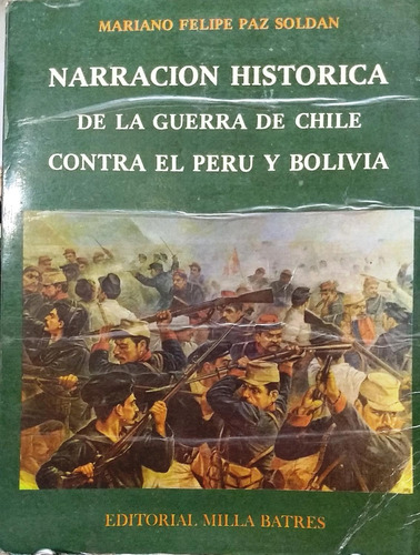 Narración Histórica De La Guerra De Chile Contra Perú Y B 3