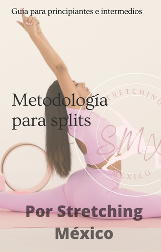 Libro Electrónico Metodología Stretching Para Split Frontal