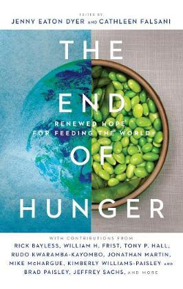 The End Of Hunger : Renewed Hope For Feeding The World - ...