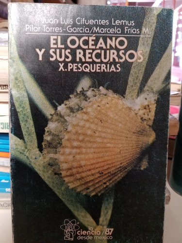 El Oceano Y Sus Recursos X. Pesquerías- Juan Luis