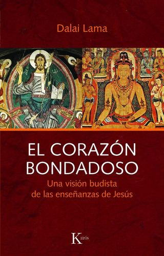 El corazón bondadoso: Una visión budista de las enseñanzas de Jesús, de Lama, Dalai. Editorial Kairos, tapa blanda en español, 2004