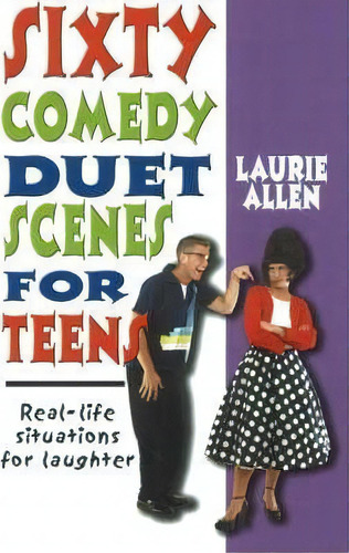 Sixty Comedy Duet Scenes For Teens, De Laurie Allen. Editorial Christian Publishers Llc, Tapa Blanda En Inglés