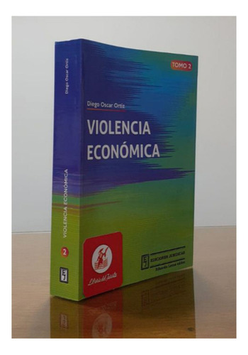 Violencia Economica Tomo 2, De Ortiz, Diego Oscar. Editorial Juridicas, Tapa Blanda, Edición 1 En Español, 2022