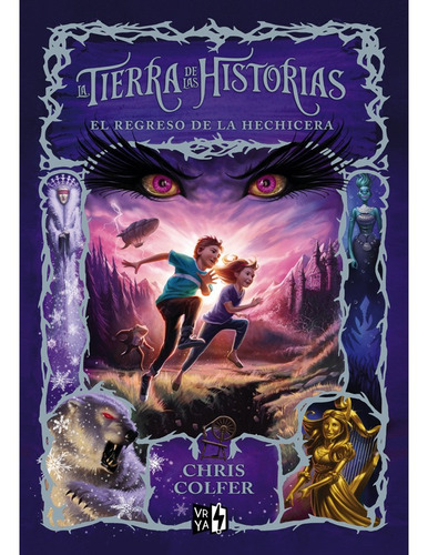 El regreso de la hechicera, de Colfer, Chris. Serie Tierra de las historias, vol. 2.0. Editorial Vrya, tapa blanda, edición 1.0 en español, 2017