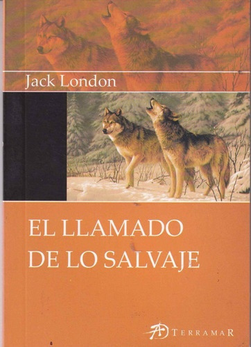 Llamado De Lo Salvaje, El - Jack London