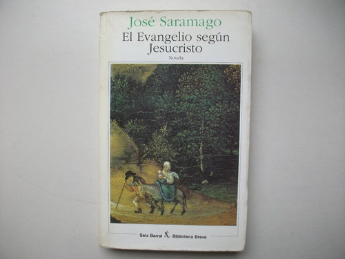 El Evangelio Según Jesucristo - José Saramago - Seix Barral