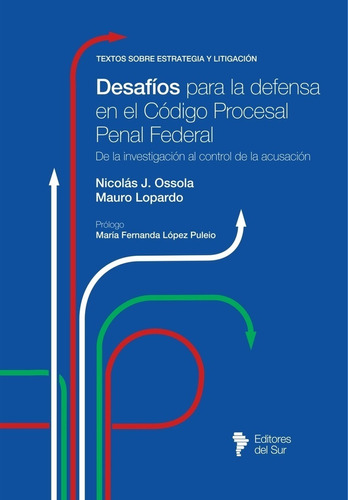 Desafios Para La Defensa En El Codigo Procesal Penal Federal